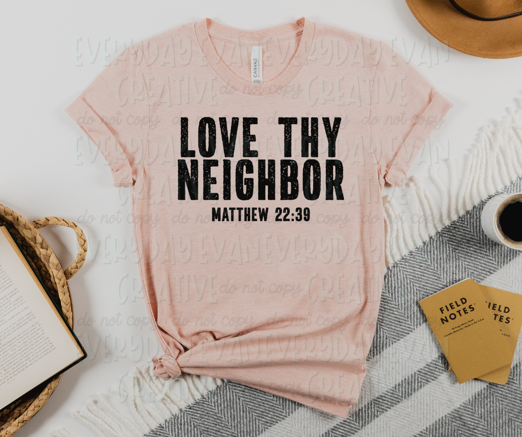 Love Thy Neighbor Matthew 22:39