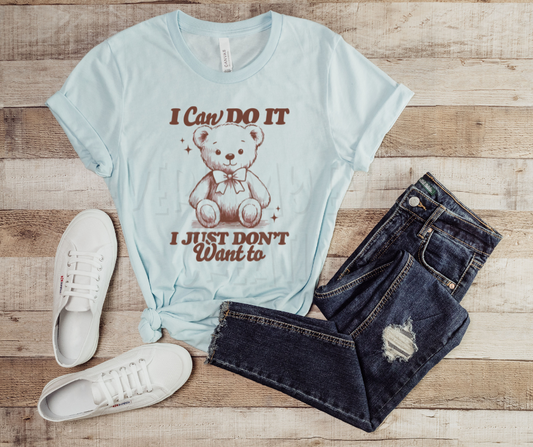 I Can Do It, I Just Don't Want To