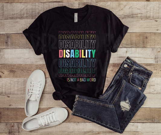 Disability is not a bad word. (Full Color)