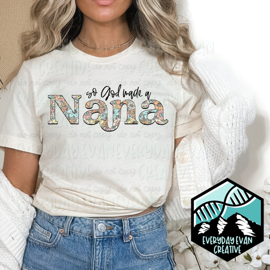 Tshirt that reads So God Made a Nana