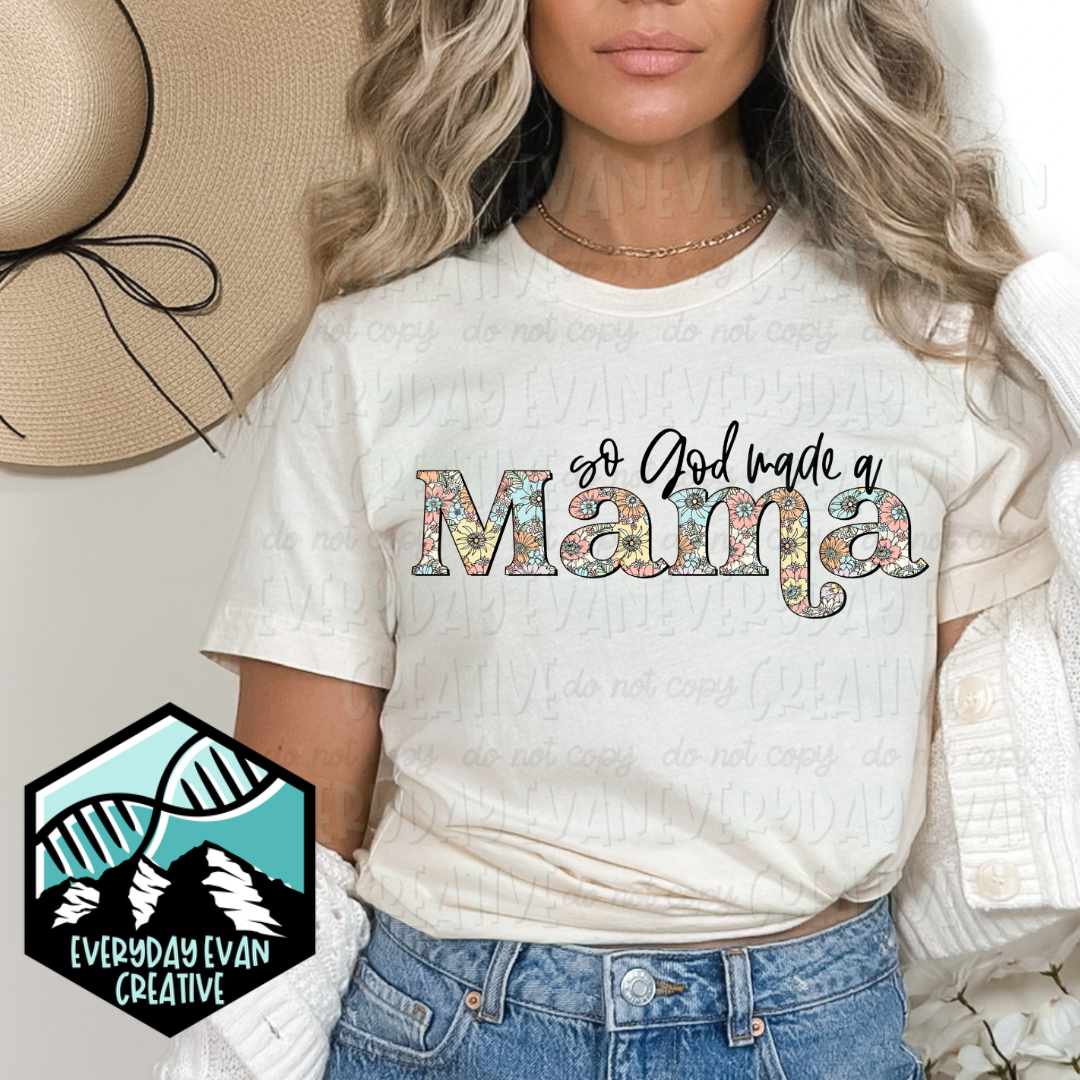 Tshirt that reads So God Made a Mama