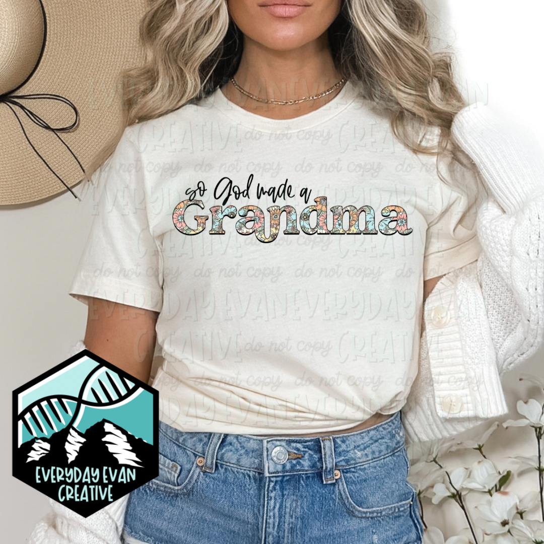 Tshirt that reads So God Made a Grandma
