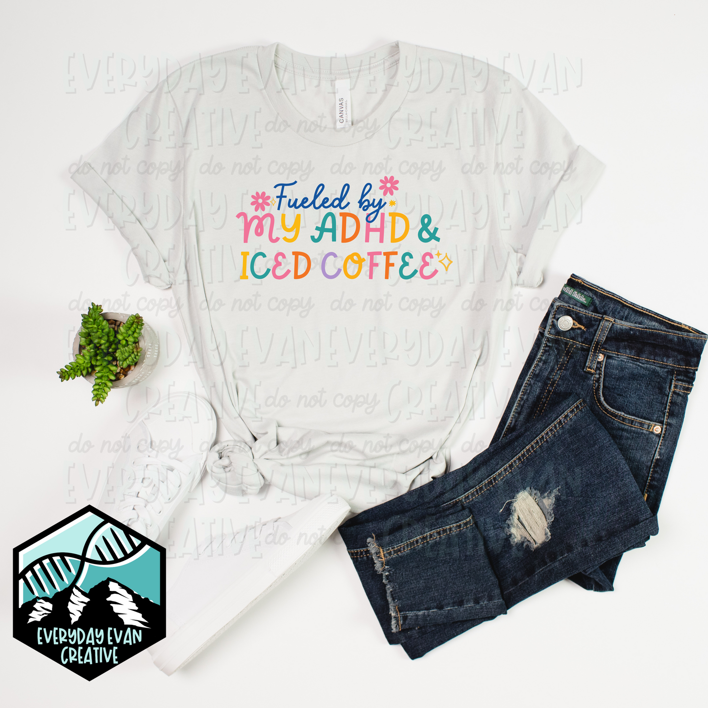 A shirt that reads fueled by my ADHD and iced coffee