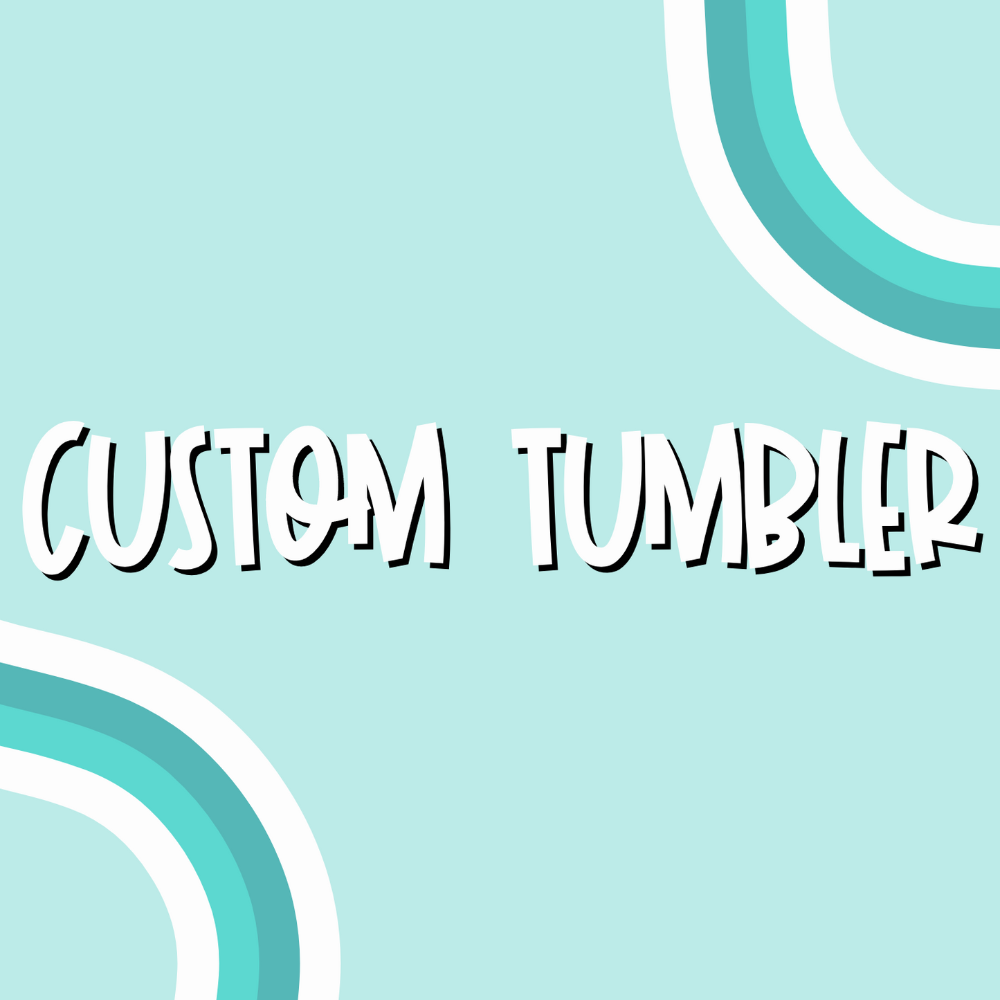 Custom Tumbler