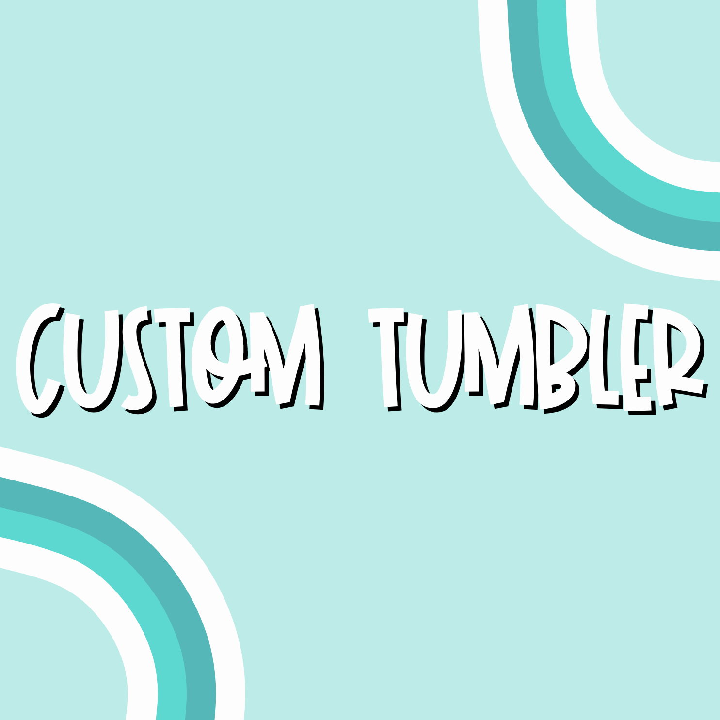 Custom Tumbler