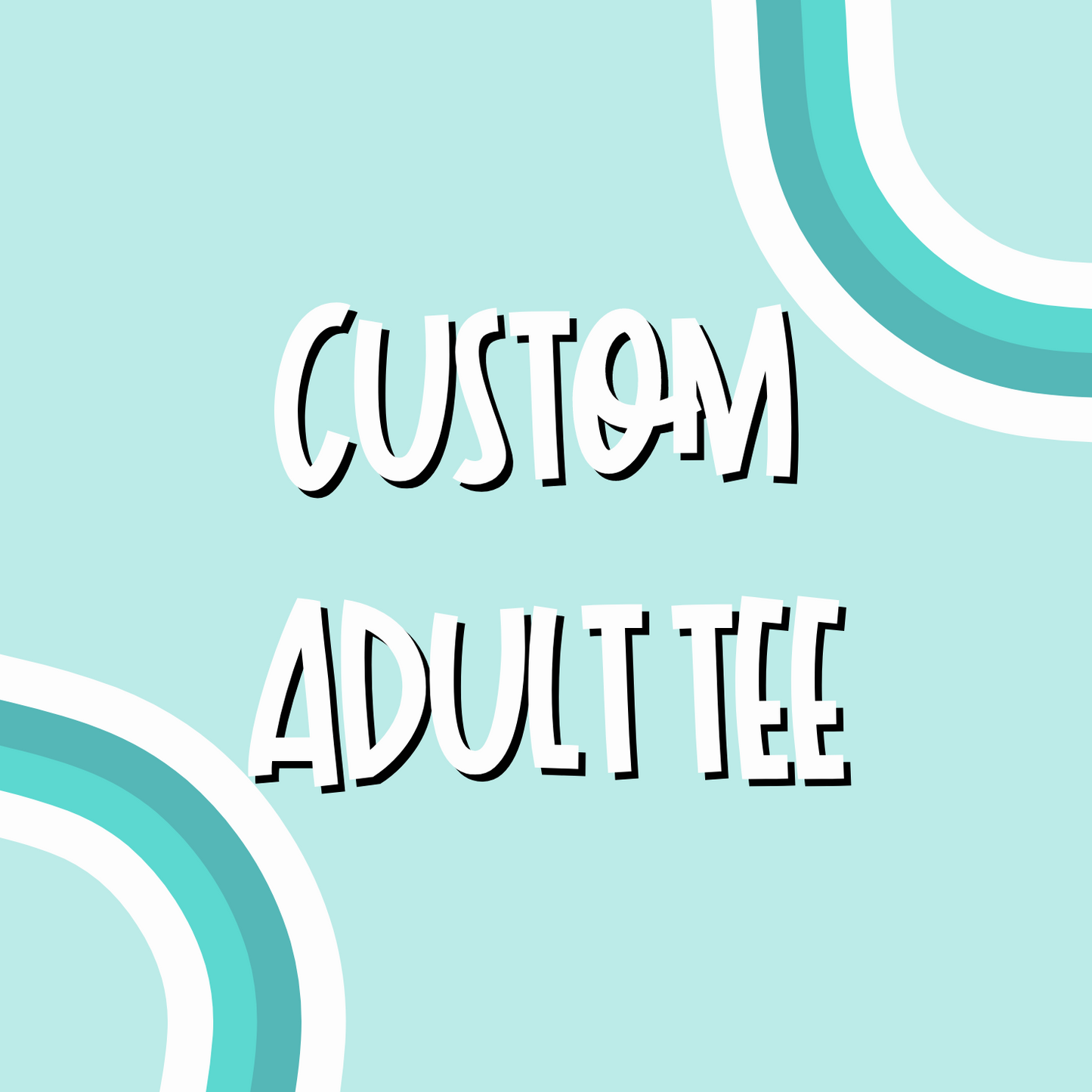Custom Adult Tee