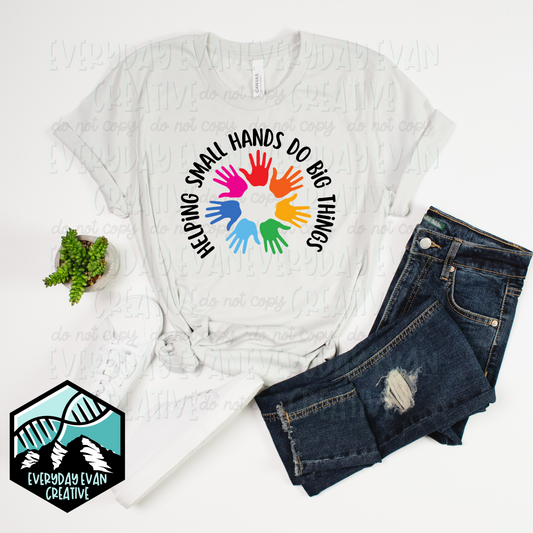 A shirt that reads helping smalls hands do big things