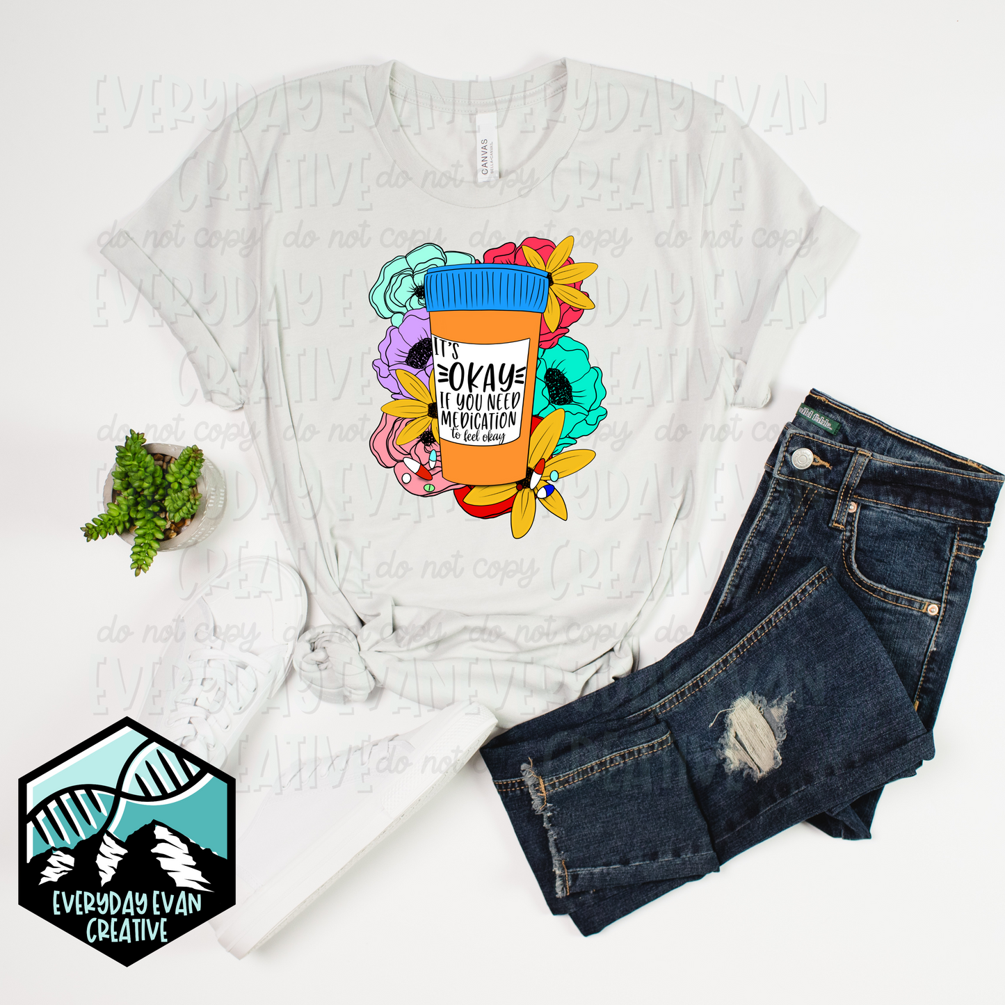 A shirt that reads it's okay if you need meds