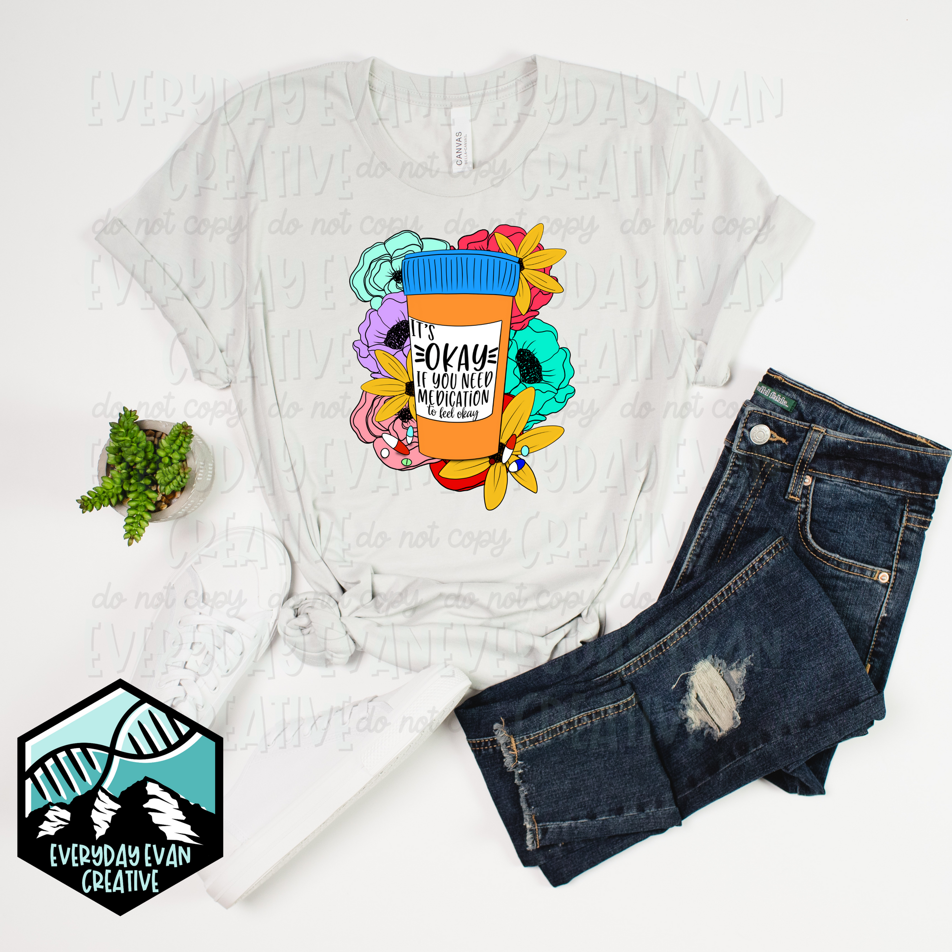 A shirt that reads it's okay if you need meds