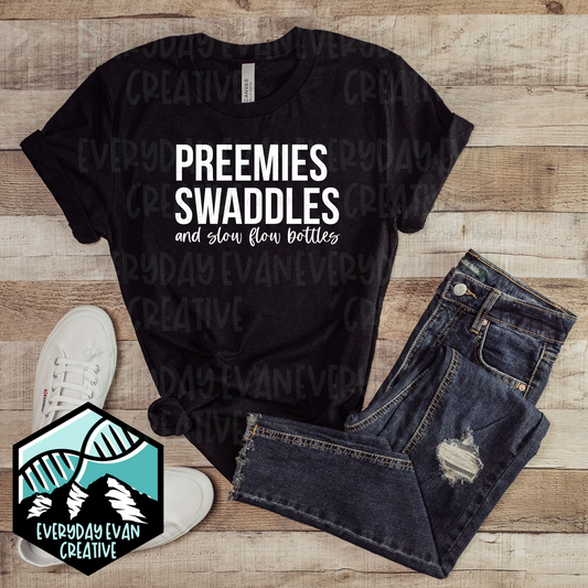 Preemies, Swaddles, and Slow Flow Bottles tee
