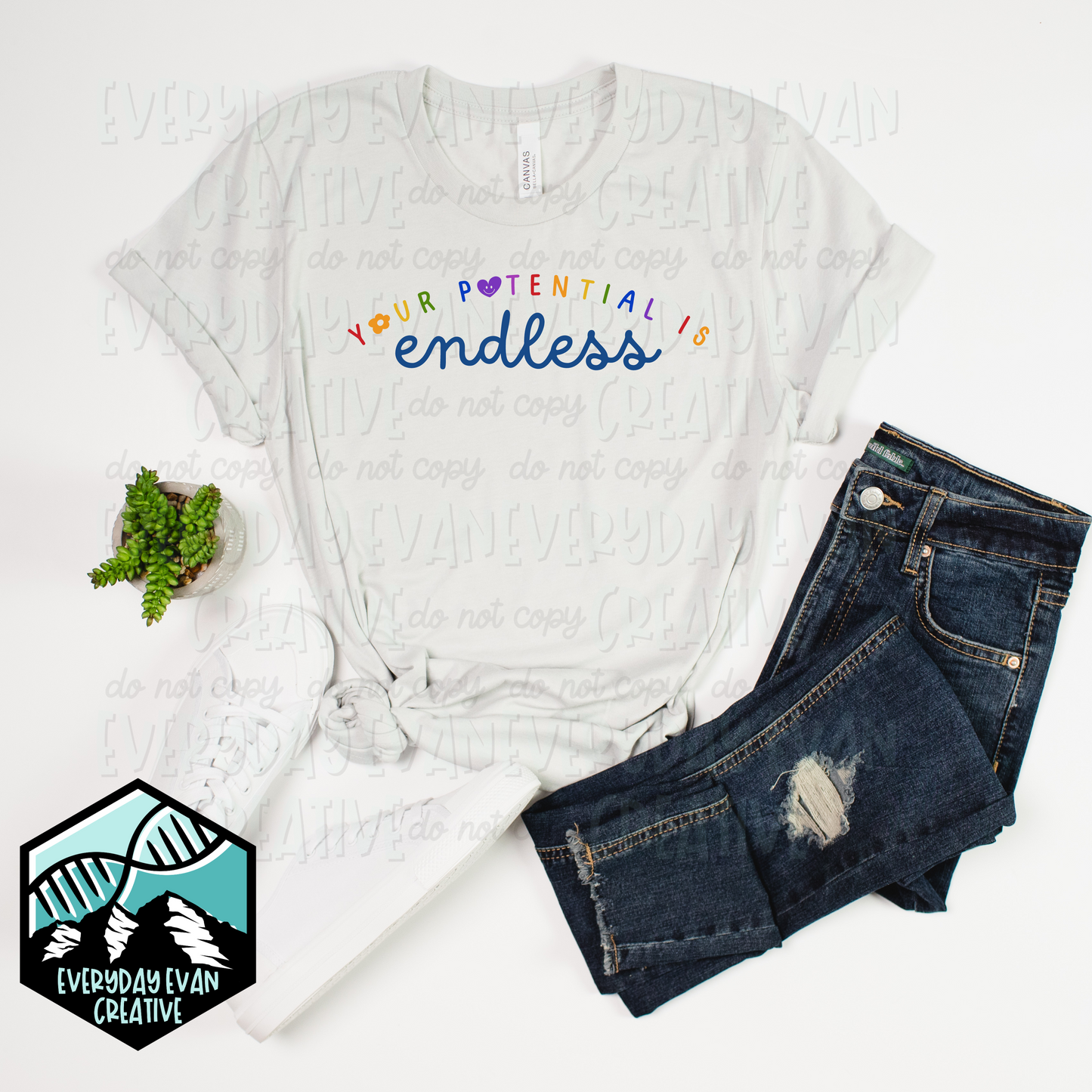 A shirt that reads your potential is endless