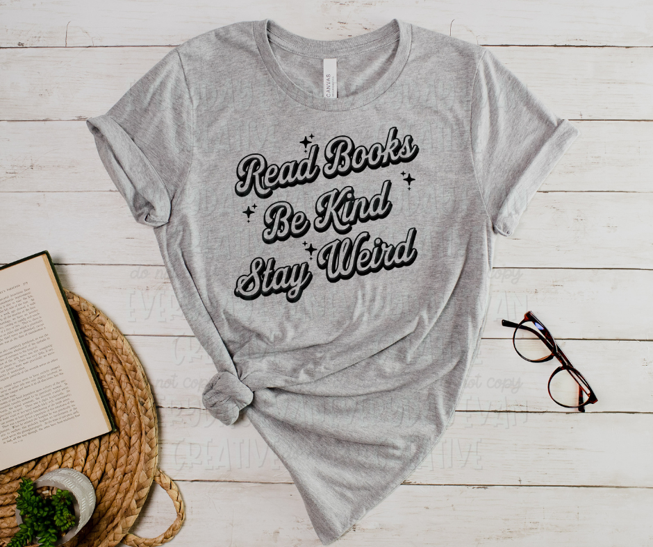 Read Books, Be Kind, Stay Weird