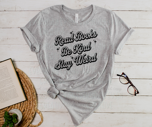 Read Books, Be Kind, Stay Weird